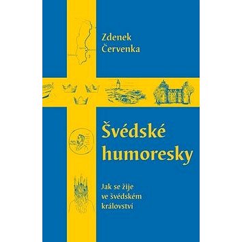 Švédské humoresky: Jak se žije ve švédském království (978-80-88039-03-7)
