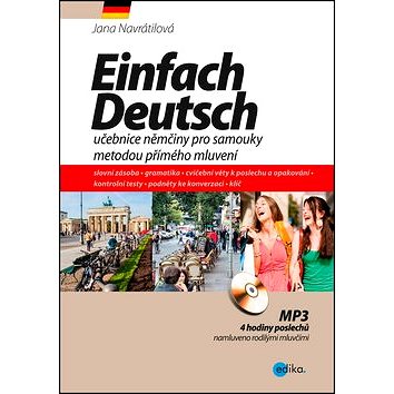 Einfach Deutsch: učebnice němčiny pro samouky metodou přímého mluvení (978-80-266-0911-7)