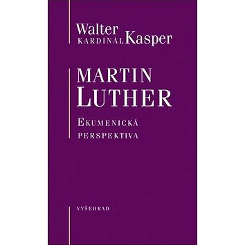 Martin Luther Ekumenická perspektiva (978-80-7429-804-2)