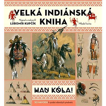 Velká indiánská kniha: HAU KÓLA! (978-80-204-4066-2)