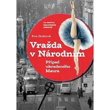 Vražda v Národním: Případ ukradeného Maura (978-80-906569-0-1)