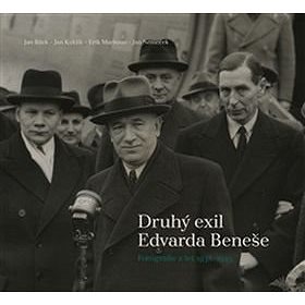 Druhý exil Edvarda Beneše: Fotografie z let 1938-1945 (978-80-7286-293-1)
