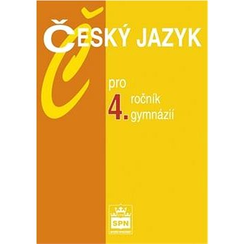 Český jazyk pro 4.ročník gymnázií (978-80-7235-632-4)