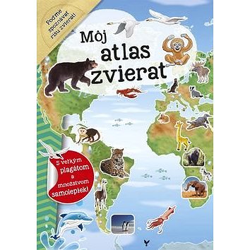 Môj atlas zvierat: s velkým plagátom a množstvom samolepiek (978-80-7547-068-3)