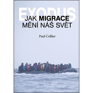 Exodus: Jak migrace mění náš svět? (978-80-7277-557-6)