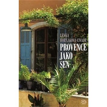 Provence jako sen (978-80-257-2081-3)