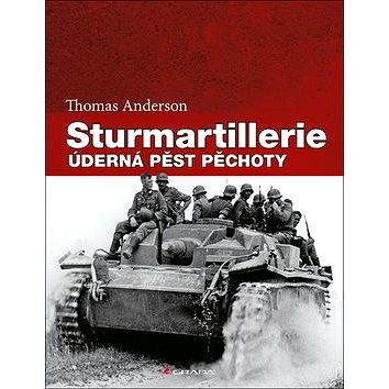 Sturmartillerie: Úderná pěst pěchoty (978-80-271-0302-7)