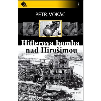 Hitlerova bomba nad Hirošimou (978-80-7376-462-3)