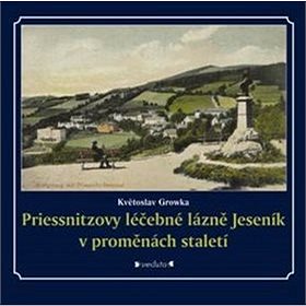 Priessnitzovy léčebné lázně Jeseník v proměnách staletí (978-80-86438-67-2)