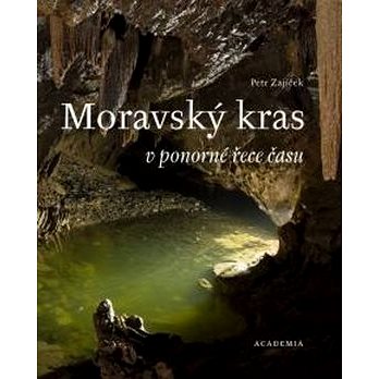 Moravský kras v ponorné řece času (978-80-200-2723-8)