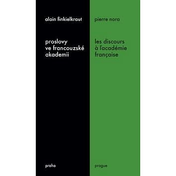 Proslovy ve francouzské akademii Les discours a ľacadémie française (978-80-906617-1-4)