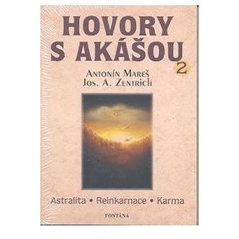 Hovory s akášou 2: astralita – reinkarnace – karma (978-80-7336-448-9)