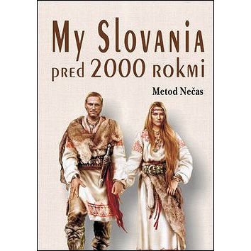 My Slovania pred 2000 rokmi (978-80-8079-251-0)