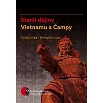 Starší dějiny Vietnamu a Čampy (978-80-210-8491-9)