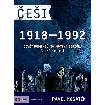 Češi 1918-1992: Devět komiksů na motivy seriálu České století (978-80-204-4479-0)