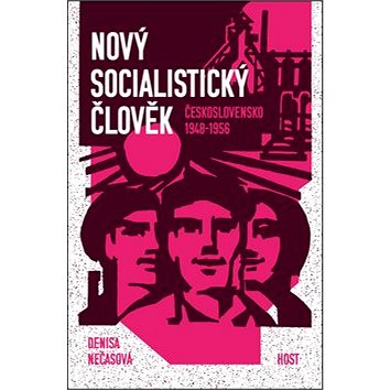 Nový socialistický člověk: Československo 1948-1956 (978-80-7577-185-8)