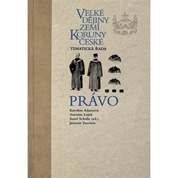 Velké dějiny zemí Koruny české Právo (978-80-7432-749-0)