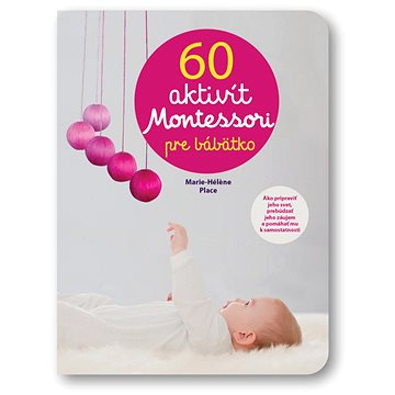 60 aktivít Montessori pre moje bábätko (978-80-567-0137-9)