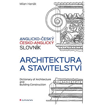 Anglicko-český a česko-anglický slovník: architektura a stavitelství (978-80-247-5035-4)