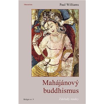 Mahájánový buddhismus: Doktrinální základy (978-80-7436-064-0)