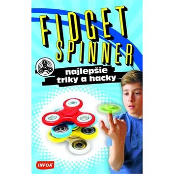 Fidget Spinner Najlepšie triky a hacky (978-80-7547-160-4)