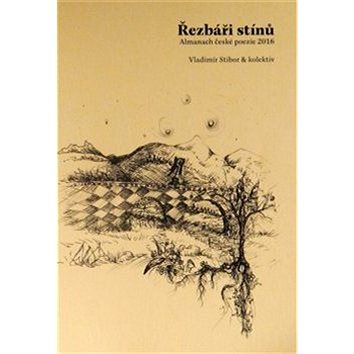 Řezbáři stínů: Almanach české poezie 2016 (978-80-87688-53-3)