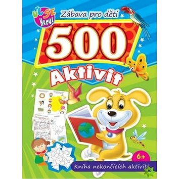 Zábava pro děti 500 aktivit Pejsek: Kniha nekončících aktivit (978-80-555-5545-4)
