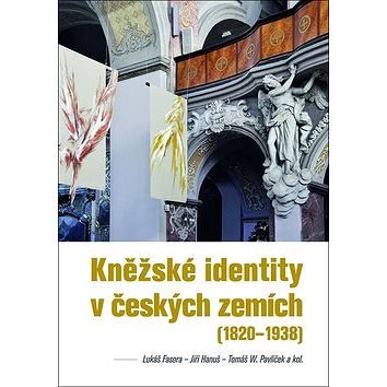 Kněžské identity v českých zemích: (1820–1938) (978-80-7422-567-3)