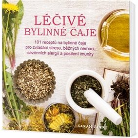 Léčivé bylinné čaje: 101 receptů na bylinné čaje pro zvládání stresu, běžných nemoci... (978-80-7390-662-7)