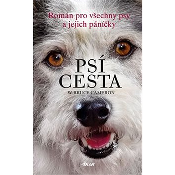 Psí cesta: Román pro všechny psy a jejich páníčky (978-80-249-3446-4)