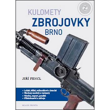 Kulomety Zbrojovky Brno (978-80-204-4631-2)