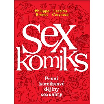 Sexkomiks: První komiksové dějiny sexuality (978-80-7432-842-8)