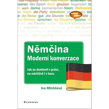 Němčina Moderní konverzace: Jak se domluvit v práci, na návštěvě i v baru (978-80-247-5762-9)