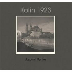 Kolín 1923: Jaromír Funke (978-80-7437-237-7)