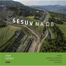 Sesuv na D8: Příběh špatných rozhodnutí a krátká učebnice souvislostí (978-80-87683-77-4)