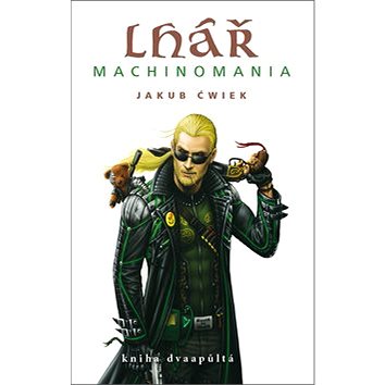 Lhář Machinomania: Kniha dvaapůltá (978-80-7553-346-3)