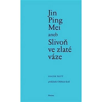 Jin Ping Mei aneb Slivoň ve zlaté váze (978-80-86921-17-4)