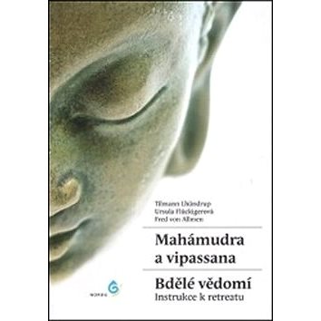 Mahámudra a vipassana Bdělé vědomí: Instrukce k retreatu (978-3-944885-16-2)