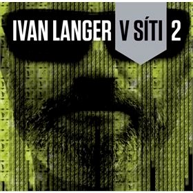 Ivan Langer V síti 2 (978-80-88207-13-9)