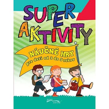 Super aktivity: Náučné hry pre deti od 3 do 5 rokov (978-80-985635-6-0)