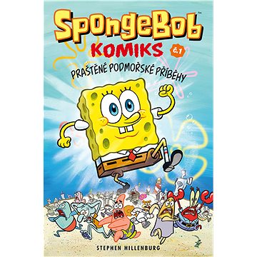 SpongeBob Praštěné podmořské příběhy: Komiks č.1 (978-80-7449-506-9)