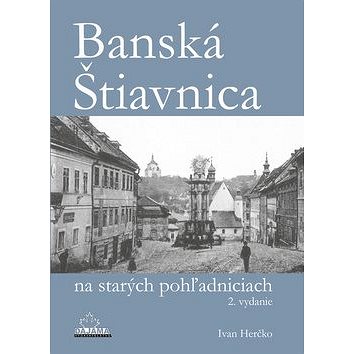 Banská Štiavnica na starých pohľadniciach (978-80-8136-079-4)