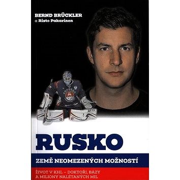 Rusko, země neomezených možností: Život v KHL - doktoři, bázy a miliony nalétaných mil (978-80-87853-97-9)
