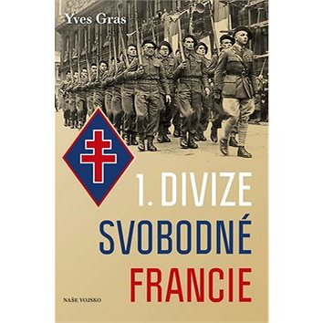 Kniha 1. divizi Svobodné Francie (978-80-206-1694-4)