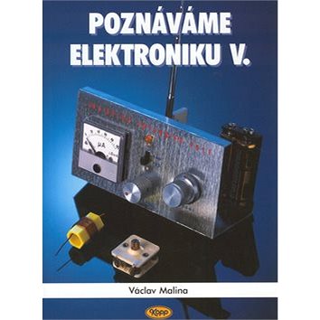 Poznáváme elektroniku V. (80-7232-114-5)