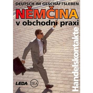 Němčina v obchodní praxi Deutsch im geschäftsleben: Handelskontakte (80-85927-77-2)