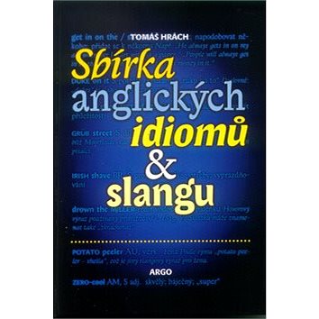 Sbírka anglických idiomů a slangu (80-7203-173-2)