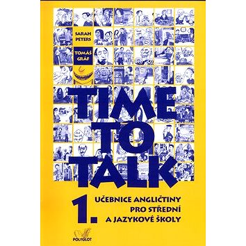 Time to Talk 1.: Učebnice angličtiny pro střední a jazykové školy (80-86195-11-2)