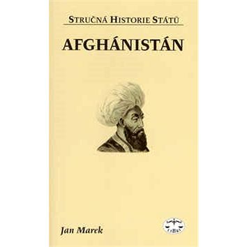 Afghánistán: Stručná historie států (80-7277-128-0)