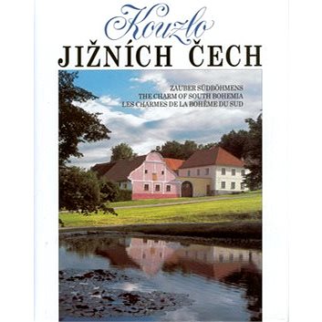 Kouzlo Jižních Čech (80-7232-170-6)